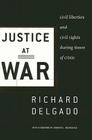 Justice at War: Civil Liberties and Civil Rights During Times of Crisis Cover Image