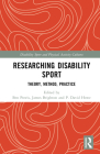 Researching Disability Sport: Theory, Method, Practice By Ben Powis (Editor), James Brighton (Editor), P. David Howe (Editor) Cover Image