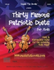 Thirty Famous Patriotic Duets for Violin: Easy and Intermediate Duets for the Advancing Violin Player By Larry E. Newman Cover Image