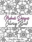 Mehndi Design Coloring Book: Flower Pattern Derived From The Ancient Art Of Henna Body Painting By Coloring Book Happy Hour Cover Image