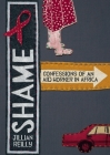 Shame - Confessions of an Aid Worker in Africa By Jillian Reilly Cover Image
