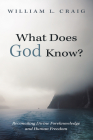 What Does God Know?: Reconciling Divine Foreknowledge and Human Freedom By William L. Craig Cover Image