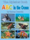 The Alphabet Book ABC in the Ocean: Colorfull and Cognitive Alphabet Book with 80 pictures for 2-5 Year Old Kids By Steven Brusvale Cover Image