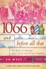 1066 and Before All That: The Battle of Hastings, Anglo-Saxon and Norman England By Ed West Cover Image