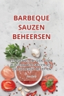 Barbeque Sauzen Beheersen By Anna Brady Cover Image