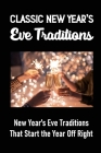 Classic New Year's Eve Traditions: New Year's Eve Traditions That Start the Year Off Right: The Vintage Advertising About New Year By Avelina Templeton Cover Image