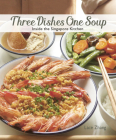 Three Dishes One Soup: Inside the Singapore Kitchen By Lace Zhang Cover Image