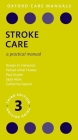 Stroke Care: A Practical Manual (Oxford Care Manuals) By Rowan H. Harwood, Farhad Umer Huwez, Paul Guyler Cover Image