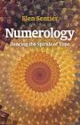 Numerology: Dancing the Spirals of Time By Elen Sentier Cover Image