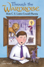 Through the Wardrobe: How C. S. Lewis Created Narnia By Lina Maslo, Lina Maslo (Illustrator) Cover Image