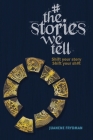 #TheStoriesWeTell: Shift your story, Shift your sh#t By Juanene Frydman Cover Image