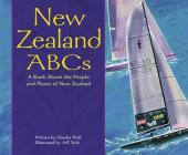 New Zealand ABCs: A Book about the People and Places of New Zealand (Country ABCs) By Holly Schroeder, Claudia Wolf (Illustrator) Cover Image