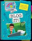 Blog It! (Explorer Library: Information Explorer) By Kristin Fontichiaro Cover Image