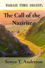 Torah Time Digest: The Call of the Nazirite By Sonya T. Anderson Cover Image