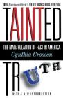 Tainted Truth: The Manipulation of Fact In America By Cynthia Crossen Cover Image