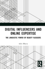 Digital Influencers and Online Expertise: The Linguistic Power of Beauty Vloggers By Aditi Bhatia Cover Image