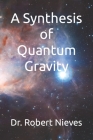 A Synthesis of Quantum Gravity Cover Image