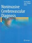 Noninvasive Cerebrovascular Diagnosis By Ali Aburahma (Editor), John Bergan (Editor) Cover Image