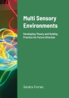 Multi Sensory Environments: Developing Theory and Guiding Practice for Future Direction Cover Image