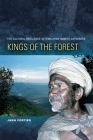 Kings of the Forest: The Cultural Resilience of Himalayan Hunter-Gatherers By Jana Fortier Cover Image