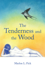 The Tenderness and the Wood (World Poetry #28) By Marlon Fick Cover Image