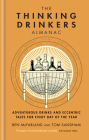 The Thinking Drinkers Almanac: Drinks For Every Day Of The Year By Ben McFarland, Tom Sandham Cover Image