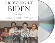 Growing Up Biden: A Memoir By Valerie Biden Owens, Valerie Biden Owens (Read by) Cover Image