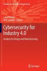 Cybersecurity for Industry 4.0: Analysis for Design and Manufacturing By Lane Thames (Editor), Dirk Schaefer (Editor) Cover Image