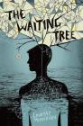 The Waiting Tree By Lindsay Moynihan Cover Image