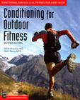 Conditioning for Outdoor Fitness: Functional Exercise & Nutrition for Every Body By Mark Pierce a. T. C., David Musnick M. D. Cover Image