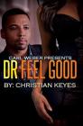 Dr. Feelgood: Carl Weber Presents By Christian Keyes Cover Image