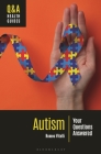 Autism: Your Questions Answered (Q&A Health Guides) Cover Image