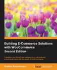 Building E-Commerce Solutions with WooCommerce - Second Edition By Robbert Ravensbergen Cover Image