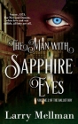 The Man With Sapphire Eyes By Larry Mellman Cover Image