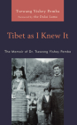 Tibet as I Knew It: The Memoir of Dr. Tsewang Yishey Pemba (Studies in Modern Tibetan Culture) By Tsewang Yishey Pemba, The Dalai Lama (Foreword by) Cover Image