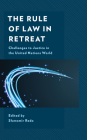 The Rule of Law in Retreat: Challenges to Justice in the United Nations World Cover Image