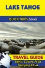 Lake Tahoe Travel Guide (Quick Trips Series): Sights, Culture, Food, Shopping & Fun By Jody Swift Cover Image