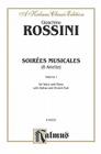 Soirees Musicales (for Voice & Piano), Nos. 1-8, Vol 1: High Voice (French, Italian Language Edition), Octavo-Size Book (Kalmus Edition #1) By Gioacchino Rossini (Composer) Cover Image