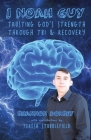 I Noah Guy: Trusting God's Strength Through TBI and Recovery Cover Image