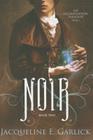 Noir (Illumination Paradox #2) By Jacqueline E. Garlick Cover Image