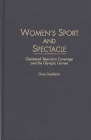 Women's Sport and Spectacle: Gendered Television Coverage and the Olympic Games By Gina Daddario Cover Image