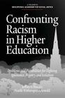 Confronting Racism in Higher Education: Problems and Possibilities for Fighting Ignorance, Bigotry and Isolation (Educational Leadership for Social Justice) By Jeffrey S. Brooks (Editor), Noelle Witherspoon Arnold (Editor) Cover Image