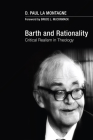 Barth and Rationality By D. Paul La Montagne, Bruce L. McCormack (Foreword by) Cover Image