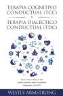 Terapia cognitivo-conductual (TCC) y terapia dialéctico-conductual (TDC): Cómo la TCC, la TDC y la ACT pueden ayudarle a superar la ansiedad, la depre By Wesley Armstrong Cover Image