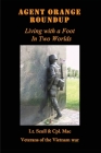 Agent Orange Roundup: Living with a Foot In Two Worlds Cover Image
