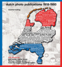 Dutch Photo Publications 1918-1980 By Manfred Heiting (Editor), Dirk Bakker (Text by (Art/Photo Books)), Flip Bool (Text by (Art/Photo Books)) Cover Image