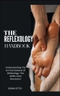 The Reflexology Handbook: Understanding The Art And Science Of Reflexology: The Reflex Zone Revolution Cover Image