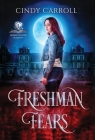 Freshman Fears: A New Adult Urban Fantasy Novel By Cindy Carroll Cover Image