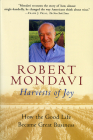 Harvests Of Joy: How the Good Life Became Great Business By Robert Mondavi Cover Image