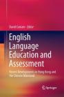 English Language Education and Assessment: Recent Developments in Hong Kong and the Chinese Mainland Cover Image